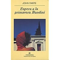 Espera a la primavera, Bandini (La Saga de Arturo Bandini nº 1) (Spanish Edition) Espera a la primavera, Bandini (La Saga de Arturo Bandini nº 1) (Spanish Edition) Kindle Mass Market Paperback