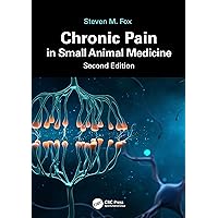 Chronic Pain in Small Animal Medicine Chronic Pain in Small Animal Medicine Paperback Kindle Hardcover
