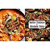Butter Chicken and Chicken Tikka Resipe : How to Prepare Butter Chicken and Chicken Tikka at Home (Vegan Delight Substitutes) Butter Chicken and Chicken Tikka Resipe : How to Prepare Butter Chicken and Chicken Tikka at Home (Vegan Delight Substitutes) Kindle Paperback