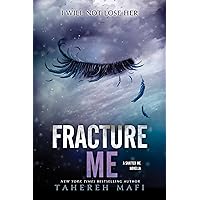 Fracture Me (Shatter Me Book 2) Fracture Me (Shatter Me Book 2) Kindle