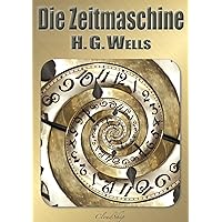 Die Zeitmaschine (German Edition) Die Zeitmaschine (German Edition) Kindle Audible Audiobook Hardcover Paperback Audio, Cassette Pocket Book