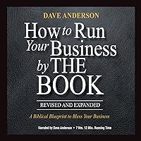 How to Run Your Business by The Book: A Biblical Blueprint to Bless Your Business How to Run Your Business by The Book: A Biblical Blueprint to Bless Your Business Audible Audiobook Paperback Kindle Audio CD