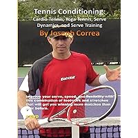 Tennis Conditioning: Cardio Tennis, Yoga Tennis, Serve Dynamics, Serve Training