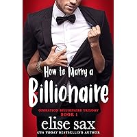 How to Marry a Billionaire (Operation Billionaire Trilogy Book 1) How to Marry a Billionaire (Operation Billionaire Trilogy Book 1) Kindle Audible Audiobook Paperback Audio CD