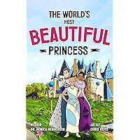 The World's Most Beautiful Princess The World's Most Beautiful Princess Kindle Paperback