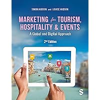 Marketing for Tourism, Hospitality & Events: A Global & Digital Approach Marketing for Tourism, Hospitality & Events: A Global & Digital Approach Paperback Kindle Hardcover