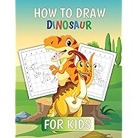 How To Draw Dinosaurs: Easy To Learn How To Draw Cute Dinosaurs For Kids With Simple Step (Vol. 01) (How To Draw For Kids) How To Draw Dinosaurs: Easy To Learn How To Draw Cute Dinosaurs For Kids With Simple Step (Vol. 01) (How To Draw For Kids) Kindle Paperback