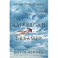An American Dreamer: Life in a Divided Country An American Dreamer: Life in a Divided Country Kindle Hardcover Audible Audiobook Paperback