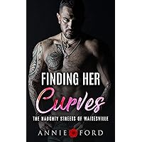 Finding Her Curves (The Naughty Streets of Waitesville Book 4) Finding Her Curves (The Naughty Streets of Waitesville Book 4) Kindle
