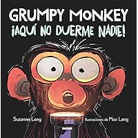 Grumpy Monkey: ¡Aquí no duerme nadie! / Grumpy Monkey Up All Night (Spanish Edition) Grumpy Monkey: ¡Aquí no duerme nadie! / Grumpy Monkey Up All Night (Spanish Edition) Hardcover Kindle