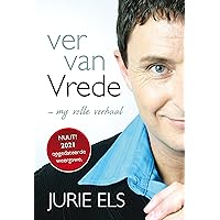 Ver Van Vrede - Jurie Els: My Volle Verhaal (Afrikaans Edition)