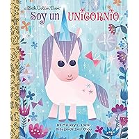 Soy un Unicornio (Little Golden Book) (Spanish Edition) Soy un Unicornio (Little Golden Book) (Spanish Edition) Kindle Hardcover