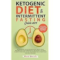 Ketogenic Diet and Intermittent Fasting Guide 2019: Accelerate Your Weight Loss, Reset Your Metabolism & experience the effect of Keto Clarity with the 30 Day Beginners Meal Prep Plan For Busy People Ketogenic Diet and Intermittent Fasting Guide 2019: Accelerate Your Weight Loss, Reset Your Metabolism & experience the effect of Keto Clarity with the 30 Day Beginners Meal Prep Plan For Busy People Kindle Audible Audiobook