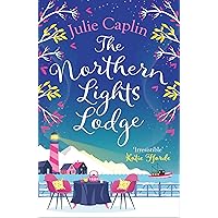 The Northern Lights Lodge: A cosy feel good romcom to snuggle up with (Romantic Escapes, Book 4) The Northern Lights Lodge: A cosy feel good romcom to snuggle up with (Romantic Escapes, Book 4) Kindle Audible Audiobook Paperback