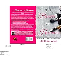 The Beauty of Holiness: A Makeover from the Inside Out The Beauty of Holiness: A Makeover from the Inside Out Kindle Audible Audiobook Paperback