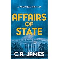 Affairs of State: A Political Thriller