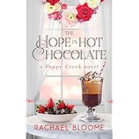 The Hope in Hot Chocolate (A Poppy Creek Novel Book 7) The Hope in Hot Chocolate (A Poppy Creek Novel Book 7) Kindle Paperback Audible Audiobook