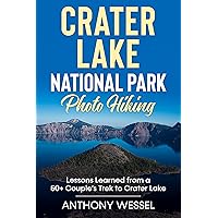 Crater Lake National Park Photo Hiking: Lessons Learned from a 50+ Couple’s Trek to Crater Lake National Park (National Parks Photo Hiking Series)
