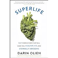SuperLife: The 5 Simple Fixes That Will Make You Healthy, Fit, and Eternally Awesome SuperLife: The 5 Simple Fixes That Will Make You Healthy, Fit, and Eternally Awesome Paperback Kindle Audible Audiobook Hardcover Spiral-bound Audio CD
