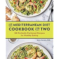 The Mediterranean Diet Cookbook for Two: 100 Perfectly Portioned Recipes for Healthy Eating The Mediterranean Diet Cookbook for Two: 100 Perfectly Portioned Recipes for Healthy Eating Paperback Kindle Spiral-bound