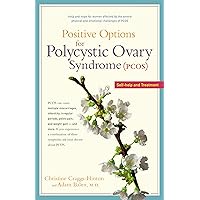 Positive Options for Polycystic Ovary Syndrome (PCOS): Self-Help and Treatment (Positive Options for Health) Positive Options for Polycystic Ovary Syndrome (PCOS): Self-Help and Treatment (Positive Options for Health) Hardcover Paperback