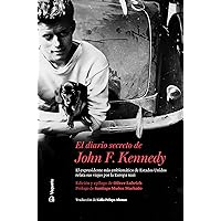 El diario secreto de John F. Kennedy (Vegueta Testimonios) (Spanish Edition) El diario secreto de John F. Kennedy (Vegueta Testimonios) (Spanish Edition) Kindle Paperback
