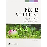 Fix It! Grammar: The Nose Tree [Teacher’s Manual Book 1] Fix It! Grammar: The Nose Tree [Teacher’s Manual Book 1] Spiral-bound