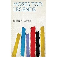 Moses Tod: Legende (German Edition) Moses Tod: Legende (German Edition) Kindle Paperback