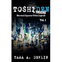 Toshiden Theatre: Bite-sized Japanese Urban Legends: Volume One Toshiden Theatre: Bite-sized Japanese Urban Legends: Volume One Kindle Paperback