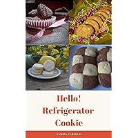 Hello! Refrigerator Cookie: 50 Best Delicious Refrigerator Cookie Recipes Ever! (How To Make Cookies, Best Cookies Cookbook, Southern Cookie Cookbook, Cookie Icing Cookbook) Hello! Refrigerator Cookie: 50 Best Delicious Refrigerator Cookie Recipes Ever! (How To Make Cookies, Best Cookies Cookbook, Southern Cookie Cookbook, Cookie Icing Cookbook) Kindle Paperback