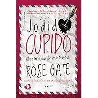 Jodido Cupido: Métete las flechas por donde te quepan (Spanish Edition)