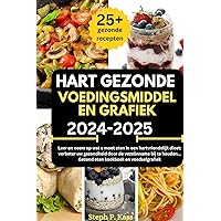 HART GEZONDE VOEDINGSMIDDELEN GRAFIEK 2024-2025: Leer en neem op wat u moet eten in een hartvriendelijk dieet: verbeter uw gezondheid door de vezelinname ... HEALTHY COOKBOOK FOR TWO 12) (Dutch Edition) HART GEZONDE VOEDINGSMIDDELEN GRAFIEK 2024-2025: Leer en neem op wat u moet eten in een hartvriendelijk dieet: verbeter uw gezondheid door de vezelinname ... HEALTHY COOKBOOK FOR TWO 12) (Dutch Edition) Kindle Hardcover Paperback