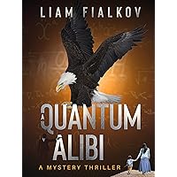 A Quantum Alibi : A Gripping Mystery Thriller with Stunning Twists