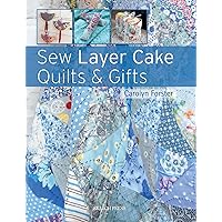 Sew Layer Cake Quilts and Gifts Sew Layer Cake Quilts and Gifts Paperback Kindle