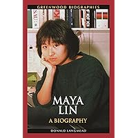 Maya Lin: A Biography (Greenwood Biographies) Maya Lin: A Biography (Greenwood Biographies) Hardcover