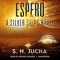 Espero: A Silver Ships Novel Espero: A Silver Ships Novel Audible Audiobook Kindle Paperback MP3 CD
