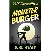 Monster Burger: A zombie horror comedy (24/7 Demon Mart Book 2)