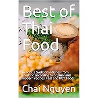 Best of Thai Food: Delicious traditional dishes from Thailand according to original and modern recipes. Fast and light Food Best of Thai Food: Delicious traditional dishes from Thailand according to original and modern recipes. Fast and light Food Kindle Paperback