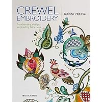 Crewel Embroidery: 7 Enchanting Designs Inspired by Fairy Tales Crewel Embroidery: 7 Enchanting Designs Inspired by Fairy Tales Paperback Kindle