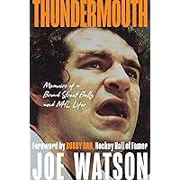 Thundermouth: Memoirs of a Broad Street Bully and NHL Lifer Thundermouth: Memoirs of a Broad Street Bully and NHL Lifer Hardcover Kindle