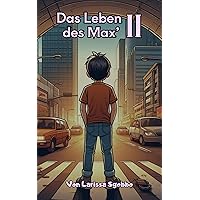 Das Leben des Max': Teil 2 (Das Leben des Max' - Teil 1-4) (German Edition)