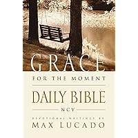 NCV, Grace for the Moment Daily Bible: Spend 365 Days reading the Bible with Max Lucado NCV, Grace for the Moment Daily Bible: Spend 365 Days reading the Bible with Max Lucado Kindle Paperback Imitation Leather Mass Market Paperback