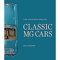 The Complete Book of Classic MG Cars The Complete Book of Classic MG Cars Hardcover Kindle