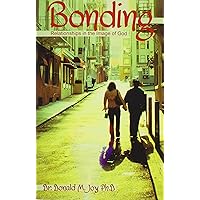 Bonding: Relationships in the Image of God Bonding: Relationships in the Image of God Paperback Hardcover