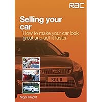 Selling your car - How to make your car look great and how to sell it fast (RAC Handbook) Selling your car - How to make your car look great and how to sell it fast (RAC Handbook) Kindle Paperback