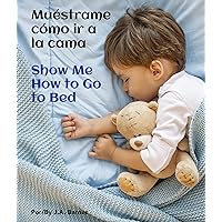 Show Me How to Go to Bed (Spanish/English) Show Me How to Go to Bed (Spanish/English) Board book