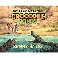 Don't Go Near the Crocodile Ponds