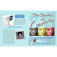 The Shades of Creativity: For Interviewing and Creativelyh Treating Psychiatric Patients The Shades of Creativity: For Interviewing and Creativelyh Treating Psychiatric Patients Kindle Audible Audiobook Paperback