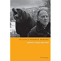 The Cinema of Werner Herzog: Aesthetic Ecstasy and Truth (Directors' Cuts) The Cinema of Werner Herzog: Aesthetic Ecstasy and Truth (Directors' Cuts) Kindle Hardcover Paperback