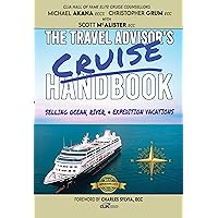 The Travel Advisor's Cruise Handbook: Selling Ocean, River, & Expedition Vacations